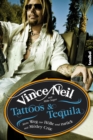 Tattoos & Tequila : Mein Weg zur Holle und zuruck mit Motley Crue - eBook