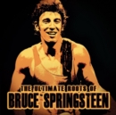 The Ultimate Roots of Bruce Springsteen - CD