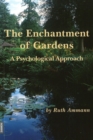 Enchantment of Gardens : A Psychological Approach - Book