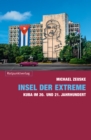 Insel der Extreme : Kuba im 20. und 21. Jahrhundert - eBook