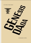 Genesis Dada: 100 Years of Dada Zurich - Book