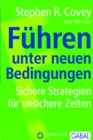 Fuhren unter neuen Bedingungen : Sichere Strategien fur unsichere Zeiten - eBook