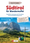 Sudtirol fur Wandermuffel : Gemutlich unterwegs auf 30 leichten und kurzweiligen Bergtouren - eBook