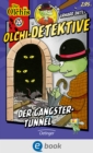 Olchi-Detektive 20. Der Gangster-Tunnel - eBook