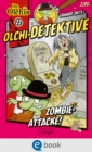 Olchi-Detektive 22. Zombie-Attacke! - eBook