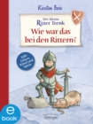 Der kleine Ritter Trenk. Wie war das bei den Rittern? - eBook