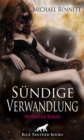 Sundige Verwandlung | Erotischer Roman - eBook