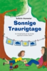 Sonnige Traurigtage : Ein Kinderfachbuch fur Kinder psychisch kranker Eltern - eBook