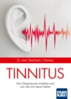 Tinnitus : Wie Ohrgerausche entstehen und wie man sich davon befreit - eBook