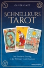 Schnellkurs Tarot : Der fundierte Einstieg in die Welt der Tarot-Deutung - eBook