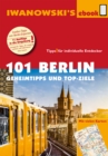 101 Berlin - Reisefuhrer von Iwanowski : Geheimtipps und Top-Ziele - eBook