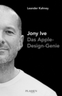 Jony Ive : Das Apple-Design-Genie - eBook