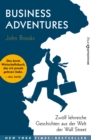 Business Adventures : Zwolf lehrreiche Geschichten aus der Welt der Wall Street - eBook