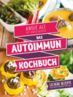 Das Autoimmun-Kochbuch : Leckere Rezepte nach dem Autoimmun-Protokoll - eBook
