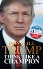 Donald J. Trump - Think like a Champion - eBook