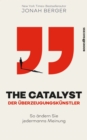 The Catalyst - Der Uberzeugungskunstler - eBook