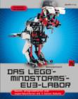 Das LEGO(R)-MINDSTORMS(R)-EV3-Labor : Bauen, programmieren und experimentieren mit 5 tollen Robots - eBook