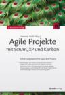 Agile Projekte mit Scrum, XP und Kanban : Erfahrungsberichte aus der Praxis - eBook