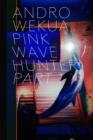 Andro Wekua : Pink Wave Hunter Parts 1-3 - Book
