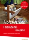 HolzWerken Feierabendprojekte : Kleine und spannende Ideen schnell gebaut - eBook