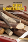 Kleine Schnitzereien 2 : Noch mehr Grunholz schnitzen - unterwegs und uberall - eBook