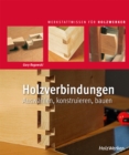 Holzverbindungen : Auswahlen, konstruieren, bauen - eBook
