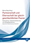 Partnerschaft und Elternschaft bei gleichgeschlechtlichen Paaren : Verbreitung, Institutionalisierung und Alltagsgestaltung - eBook