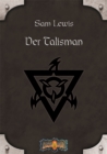 Der Talisman : Earthdawn-Zyklus 5 - eBook