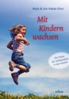 Mit Kindern wachsen : Die Praxis der Achtsamkeit in der Familie - eBook