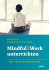 Mindful2Work unterrichten : Das Trainingshandbuch - eBook