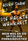 Die nackte Wahrheit : Die Enthullungen eines schwulen Callboys - eBook