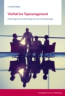 Vielfalt ins Topmanagement : Erfahrungen und Empfehlungen aus der Vorstandsetage - eBook