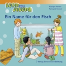 Leon und Jelena - Ein Name fur den Fisch : Geschichten vom Mitbestimmen und Mitmachen im Kindergarten - eBook