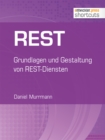 REST : Grundlagen und Gestaltung von REST-Diensten - eBook