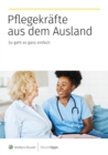 Pflegekrafte aus dem Ausland : So geht es ganz einfach - eBook