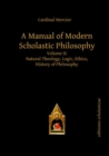 A Manual of Modern Scholastic Philosophy : Volume II: Natural Theology, Logic, Ethics, History of Philosophy - Book
