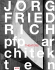 Joerg Friedrch - pfp architekten: Theaters - Book