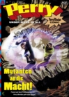 Perry - unser Mann im All 137: Mutanten an die Macht! - eBook