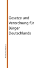 Gesetze und Verordnung fur Burger Deutschlands - eBook