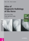 Atlas of Diagnostic Radiology of the Horse : Diseases of the Front and Hind Limbs - Book