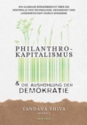 Philanthrokapitalismus und die Aushohlung der Demokratie : Ein globaler Burgerbericht uber die Kontrolle von Technologie, Gesundheit und Landwirtschaft durch Konzerne - eBook