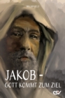 Jakob - Gott kommt zum Ziel - eBook
