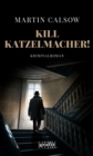 Kill Katzelmacher! : Kriminalroman - eBook