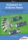 Kickstart to Arduino Nano : Get Cracking with the Arduino Nano V3, Nano Every, and Nano 33 IoT - eBook