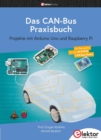 Das CAN-Bus Praxisbuch : Projekte mit Arduino Uno und Raspberry Pi - eBook