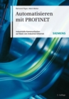 Automatisieren Mit PROFINET : Industrielle Kommunikation Auf Basis Von Industrial Ethernet - Book