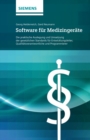 Software fur Medizingerate : Die praktische Auslegung und Umsetzung der gesetzlichen Standards - fur Entwicklungsleiter - Book