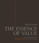 The Essence of Value : Secrets of Desired Products- 80 Inspiring Strategies for Creative Companies - Book