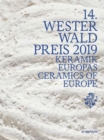 14th Westerwald Prize 2019 : Ceramics of Europe - Book