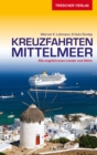 Reisefuhrer Kreuzfahrten Mittelmeer : Alle angefahrenen Lander und Hafen - eBook
